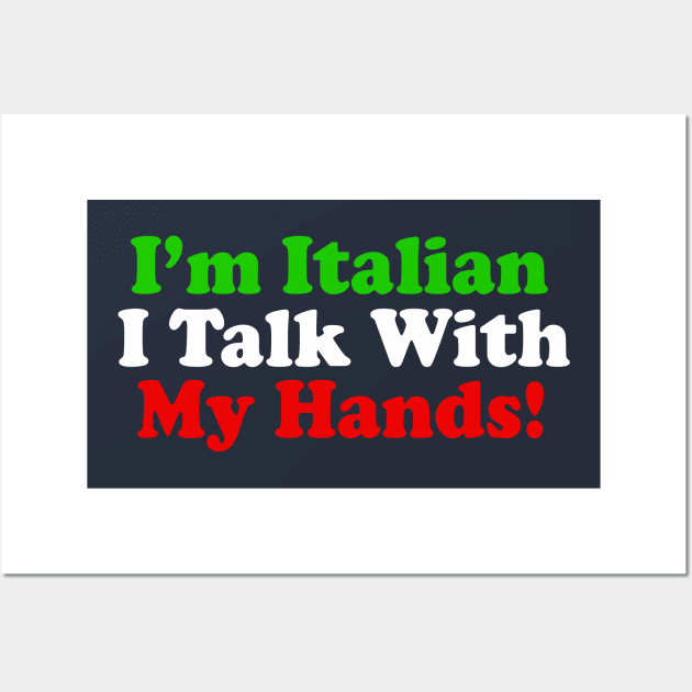 I'm Italian I Talk With My Hands - Italian Pride Gift Wall Art by DankFutura